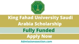 King Fahad University Saudi Arabia Scholarship